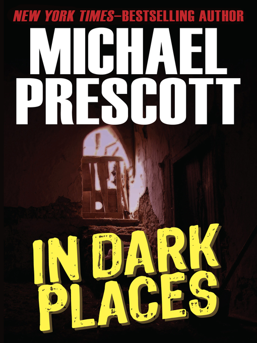 Title details for In Dark Places by Michael Prescott - Available